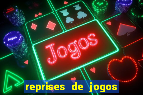 reprises de jogos de futebol